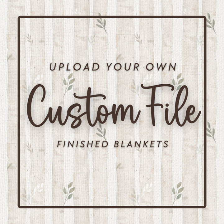 PRINT YOUR OWN - FINISHED BLANKETS