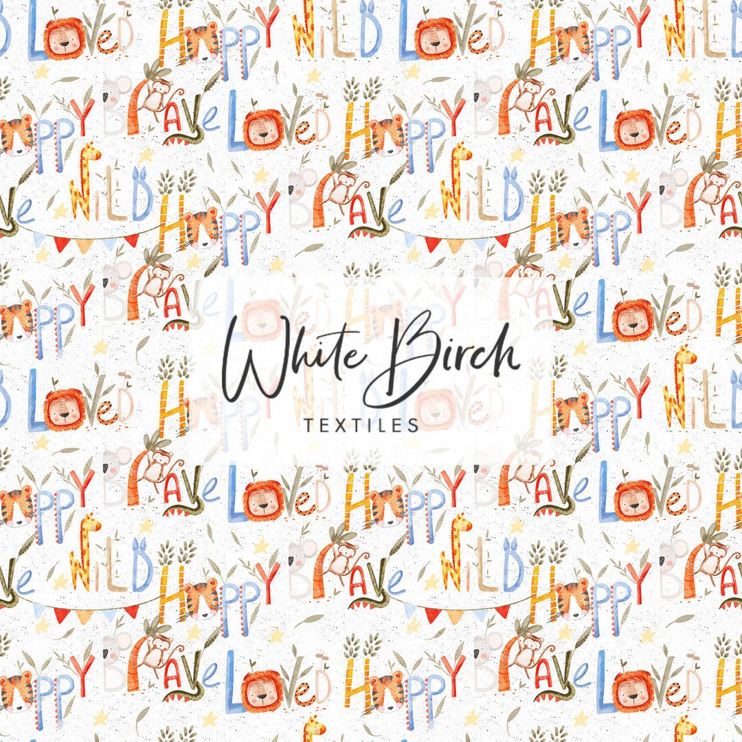 HAPPY,BRAVE, WILD & LOVED